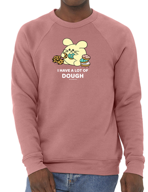 I Have Dough Unisex Sponge Fleece Crewneck Sweatshirt