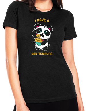 I Have a Bad Tempura Women’s T-Shirt